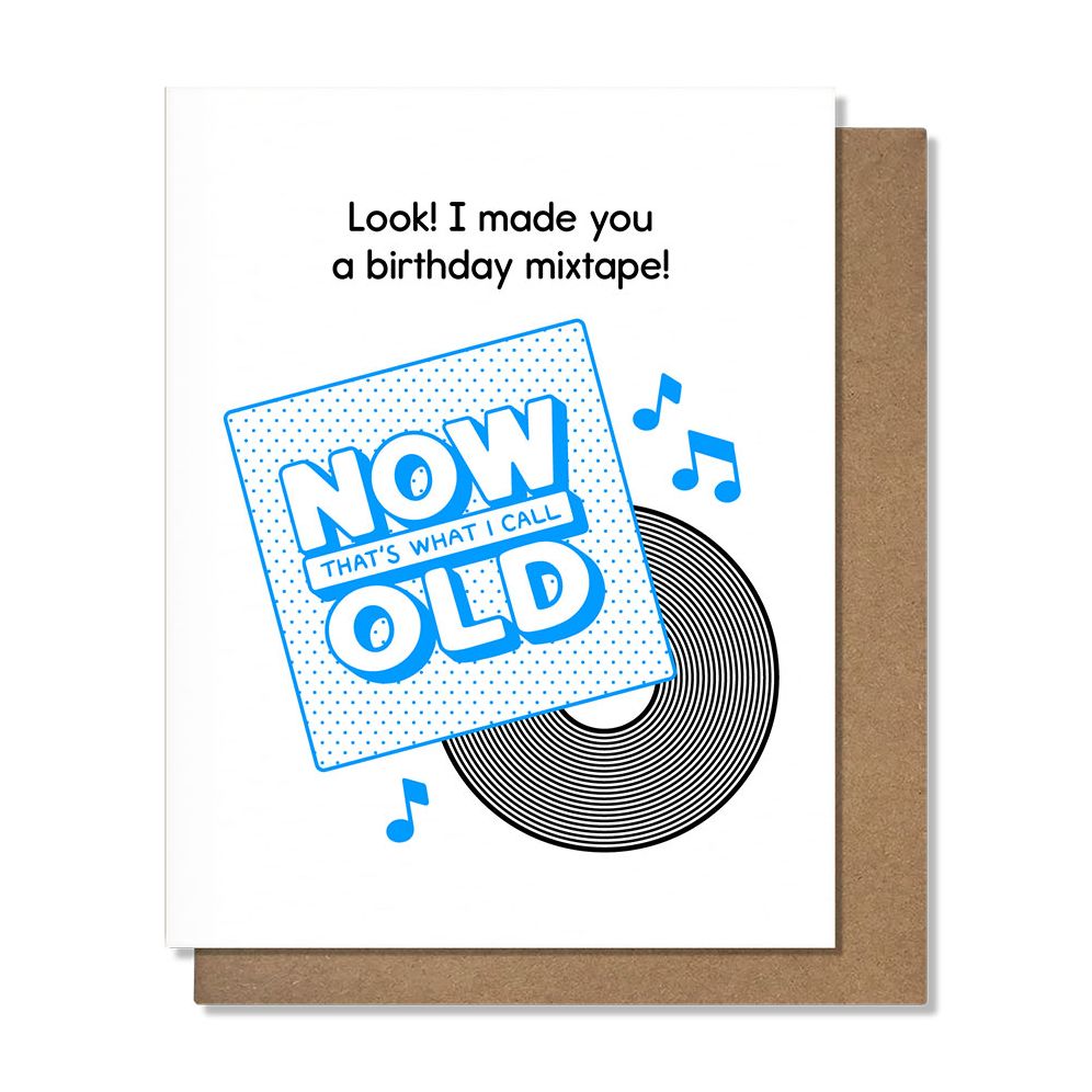 Now That's What I Call Old Birthday Card
