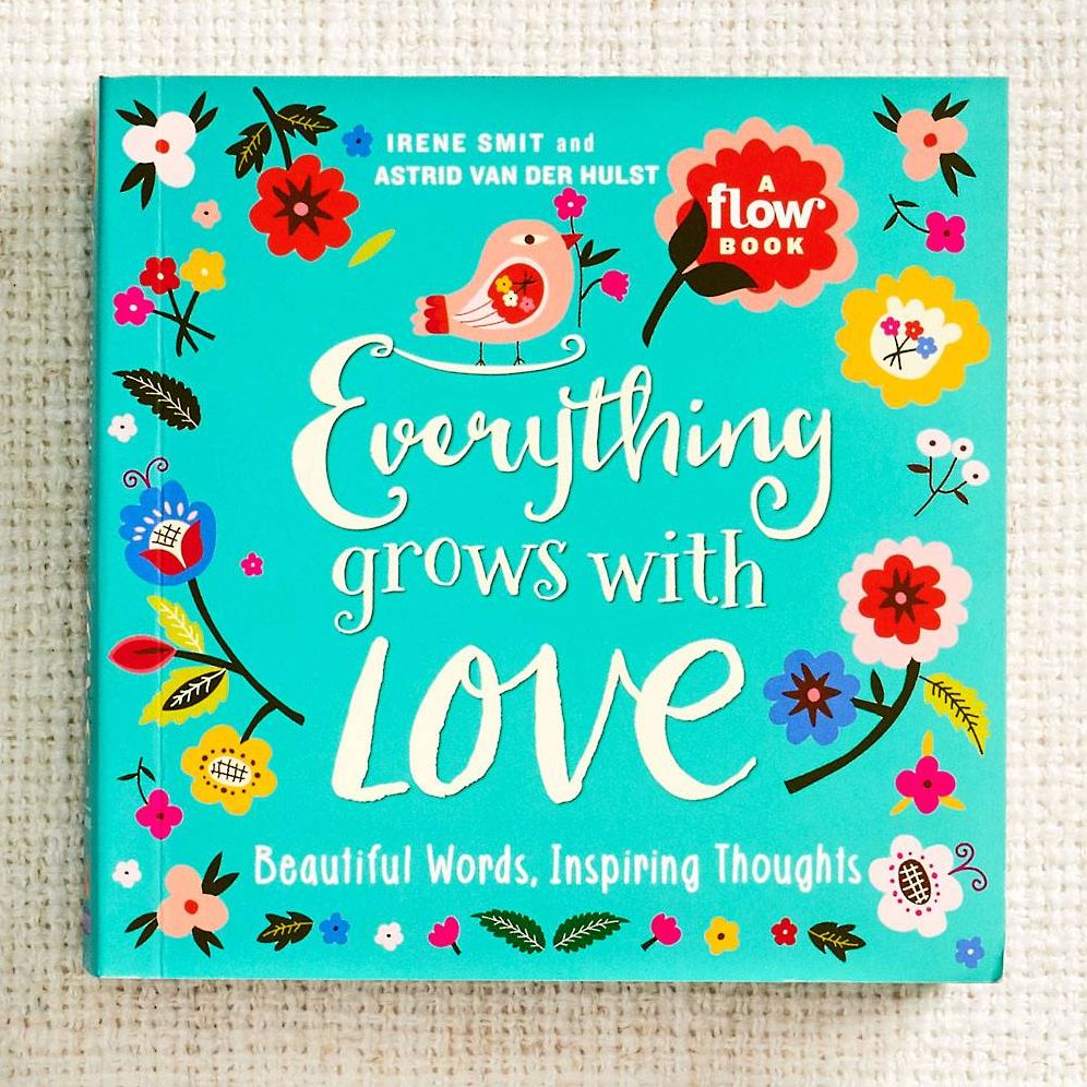 Everything Grows with Love: Beautiful Words, Inspiring Thoughts