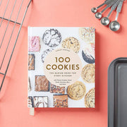 100 Cookies: The Baking Book for Every Kitchen, with Classic Cookies, Novel Treats, Brownies, Bars, and More